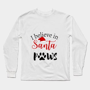 I believe in Santa Paws Long Sleeve T-Shirt